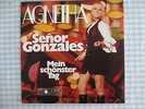 Agnetha - Senor Gonzales/ Mein schönster Tag  ( NUR COVER )