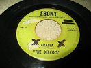 THE DELCO'S Arabia/These Three Little Words RARE R&B/SOUL DOO WOP 45 On EBONY