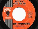 Northern Soul 45 BABY WASHINGTON It'll Never Be Over For Me/Move On Drifter HEAR