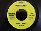 NORTHERN SOUL 45 RPM, BOBBY PARIS, I WALKED AWAY, ON CAPITOL P 5929