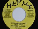Crossover/Deep Soul 45 GEORGE JACKSON Struggling Lady HEP ME VG+ HEAR