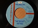 THE ROYALS Monumental 511 PERCISION / YOUR SWEET LOVE -JOEY WELZ -SIGNED -Listen