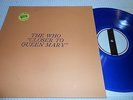 the who  closer to queen mary  blue vinyl   tmoq rare