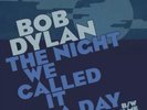 Bob Dylan The Night We Called It A Day 7