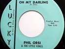 PHIL ORSI & LITTLE KINGS 45 Oh My Darling / Come On VG++ Doo Wop ORIGINAL cc1004