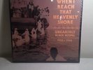 RSD 2015 SEALED LP/ALBUM- WHEN I REACH THAT HEAVENLY SHORE-BLACK GOSPEL