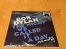 Bob Dylan The Night We Called It A Day Record Store Day Single 2015 RSD