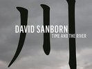 DAVID SANBORN - TIME AND THE RIVER NEW 180 GRAM LP 2015 ***PRE-ORDER***