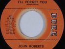 Northern Soul 45 JOHN ROBERTS I'll Forget You DUKE HEAR