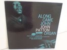 JOHN PATTON - ALONG CAME JOHN  - BLUE NOTE  - USA - INCLUDING RVG & EAR SYMBOL
