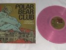 POLAR BEAR CLUB - CHASING HAMBURG - TRANSLUCENT PINK - 1ST PRESS OUT OF 400