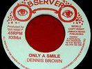 DENNIS BROWN REGGAE 45 Roots Dub Lovers Sir Niney OBSERVER 7