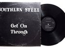 SOUTHERN STEEL Get On Through LP Earth Rec. E-00003 US 1974 VG+ RARE GARAGE PYSC