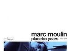 Marc Moulin - Placebo Years