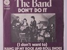 BAND: Don't Do It / (i Don't Want To) Hang Up My Rock And Roll Shoes 45 (France