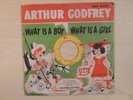 Columbia Records Arthur Godfrey WHAT IS A BOY/WHAT IS A GIRL 45rpm 1951