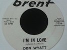 RARE NORTHERN SOUL R&B POPCORN 45 - DON WYATT - I'M IN LOVE - BRENT (WHITE DEMO)