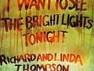 Richard and Linda Thompson I Want To See the Bright Lights Tonight LP vinyl