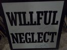 Willful Neglect-S/T-The Freeze-Social Unrest-Poison Idea-Toxic Reasons- Signed