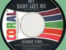 JOANNE KING My Baby Left Me / Please Mr. Songwriter 45rpm Coral 1965