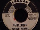 Vernon Harrel Slick Chick Lescay Promo R&B Soul 45