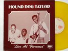 HOUND DOG TAYLOR: LIVE AT FLORENCES jsp LP / rare blues yellow wax UK NM