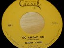 Tommy Cassel 45 Go Ahead On / Run Along Little Girl NM Rockabilly