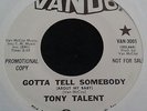 RARE NORTHERN SOUL 45 - TONY TALENT - GOTTA TELL SOMEBODY - VANDO W/D - LISTEN