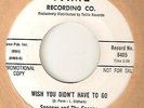 SPOONER AND THE SPOONS Wish You Didnt Have To Go FAME PROMO  NORTHERN SOUL 45