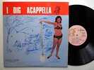 I DIG ACAPPELLA - unbelievably cool graveyard cheesecake cover WITHDRAWN '65