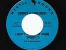 Modern Soul 45 FRIENDS & STRANGERS I Don't Want To Be Alone Tonight Mystic Sound