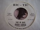 FREDDIE GORMAN ;TAKE ME BACK /CAN'T GET IT OUT OF MY MIND D J COPY  RT 102 RIC-T