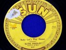 ELVIS PRESLEY  Baby's Let's Play House / I'm Left, You're Right, She Gn SUN 217