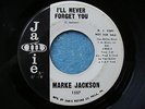 NORTHERN SOUL 45 promo MARKE JACKSON - I'LL NEVER FORGET YOU - JAMIE ORIGINAL 