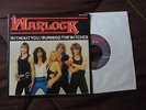 WARLOCK-WITHOUT YOU/BURNING THE WITCHES,PRIVATE GERMAN METAL 7'',TRANCE,VETO