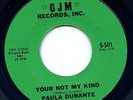 Paula Durante Northern Soul 45 Record GJM Your Not My Kind Your My Baby LISTEN