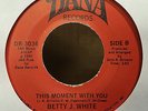 Betty J White This Moment With You/You're Someone Special 7