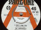 THE UNIVERSALS*I CAN'T FIND YOU*HEY YOU*DEMO*MOD*DANCER*HEAR BOTH SIDES