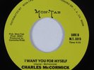 Modern Soul 45 CHARLES MCCORMICK I Want You For Myself MON-TAB VG++ HEAR