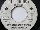 JIMMY HOLIDAY-I'VE BEEN DONE WRONG /I CAN'T STAND IT-NORTHERN 45 on DIPLOMACY