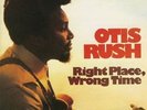 OTIS RUSH**RIGHT PLACE, WRONG TIME (180G/LIMITED EDITION/REMASTERED)**VINYL