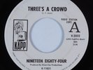 Northern Soul/Garage Soul 45 NINETEEN EIGHTY-FOUR Three's A Crowd KAPP VG++ HEAR