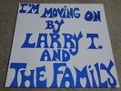 LARRY T & THE FAMILY / I’M MOVING ON / RARE US SOUL FUNK LP