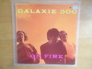 Galaxie 500-On Fire-Rough Trade-Luna-Yo La Tengo-Spacemen 3-Feelies