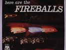 FIREBALLS: Here Are LP (Mono, sl cw) Oldies