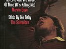 MARVIN GAYE - THIS LOVE STARVED HEART OF MINE / SALVADORS - STICK BY ME BABY