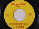 O.V. WRIGHT: There Goes My Used To Be / That's How Strong My Love Is 45 Soul