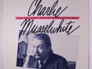 CHARLIE MUSSELWHITE: Tell Me Where Have All The Good Times Gone? LP (w/ Robben