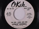 GEORGE FREEMAN: You Lied, I Cried, Love Died / All Right Now 45 (dj, w/ company