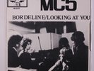 MC5: Looking At You / Borderline 45 (France PS, 70s reissue, nearly new) Rock